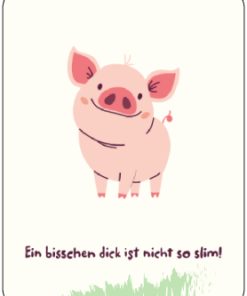 Ein bisschen dick ist nicht so slim! (Schweinchen)  – TAURUS Kunstkarten